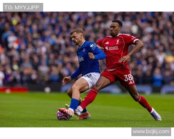 埃弗顿与利物浦激战分析揭示双方战术与球员表现的关键因素 埃弗顿与利物浦激战分析揭示双方战术与球员表现的关键因素