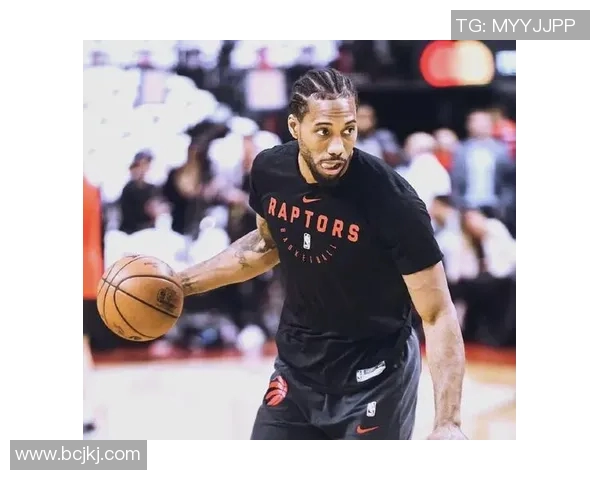 科怀伦纳德的篮球传奇之路与他在NBA的影响力分析